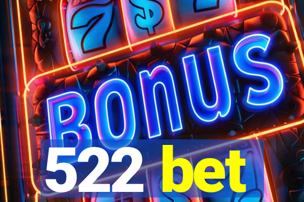 522 bet